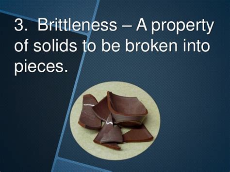 Brittleness Property Of Matter Example