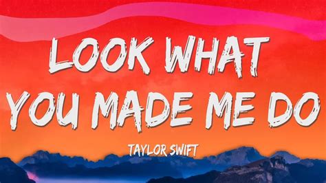 Taylor Swift - Look What You Made Me Do (Lyrics) - YouTube