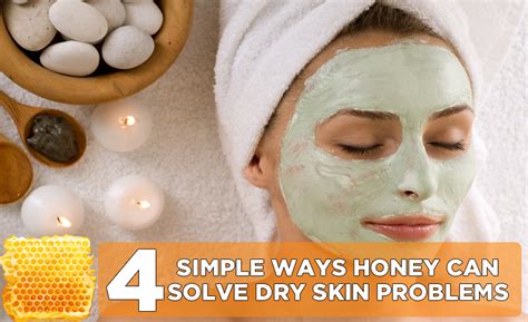 4 simple Ways honey can solve dry skin problems - Yabibo