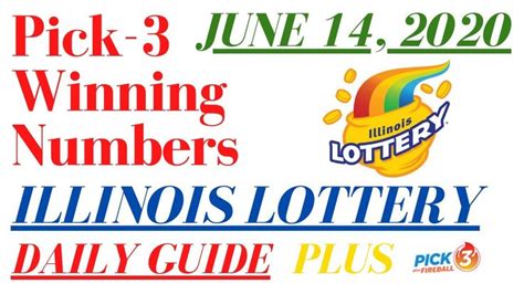 Pick 3 Winning Numbers - Illinois Lottery Daily Guide - June 14, 2020 | Lottery, Winning numbers ...