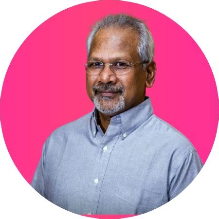 20+ Best Mani Ratnam Quotes