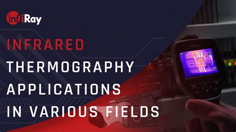 Top Uses and Applications of Thermal Imaging Cameras