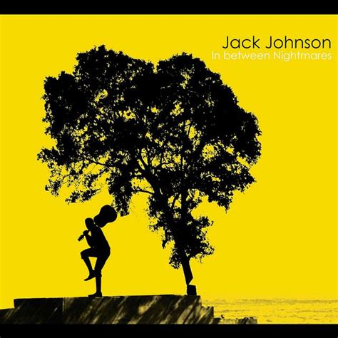 Jack Johnson In between nightmares | Jack johnson albums, Jack johnson, Beach music