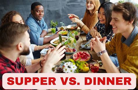 What is the Difference Between Supper or Dinner?