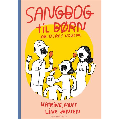 Køb Sangbog til børn og deres voksne - Hardback af Katrine Muff ...