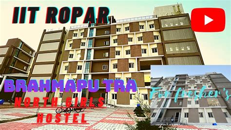 Girls hostel tour | Brahmaputra hostel | IIT Ropar | Vlog | #missiitian #iitropar #iit - YouTube