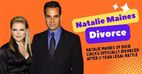 Natalie Maines of Dixie Chicks Officially Divorced After 2-Year Legal ...