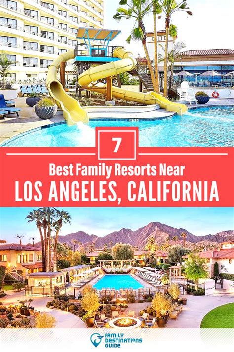 7 Best Family Resorts Near Los Angeles, CA (2024) - All Ages Love!