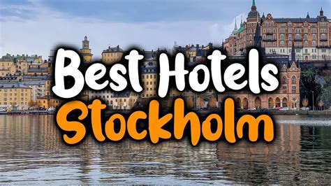 Best Hotels In Stockholm, Sweden - For Families, Couples, Work Trips, Luxury & Budget - YouTube