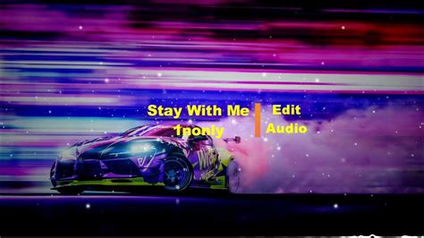 Stay With Me 1nonly/ Edit Audio - YouTube Music