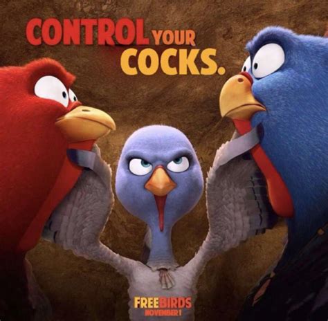 Control Your Cocks (Free Birds) | Free Birds (2013 Movie) | Know Your Meme