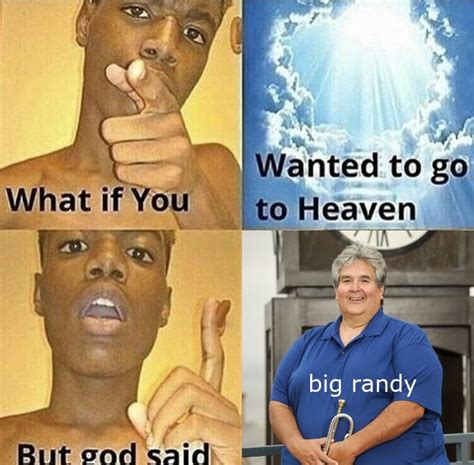 big randy is pretty epic : r/memes