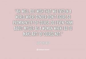 Judy Chicago Quotes. QuotesGram