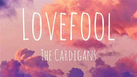 The Cardigans - Lovefool ( Lyrics/ Lyrics video ) - YouTube