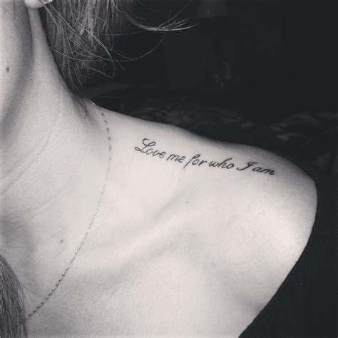 Love me for who I am #tattoo #lessonsinlove #beyourself #quotes # ...