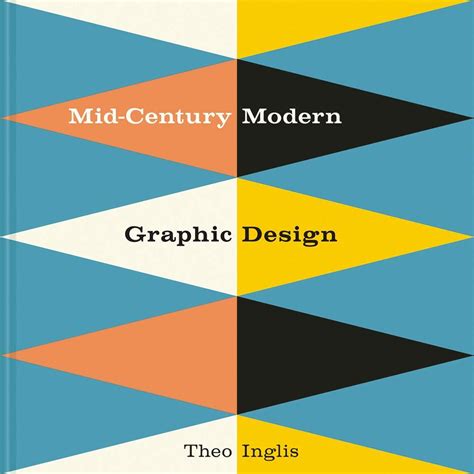 Mid-Century Modern Graphic Design by Theo Inglis- Buy it on Amazon (US)- Buy it on Amazon (UK ...
