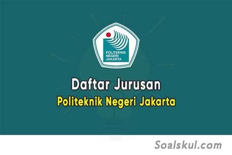 Daftar Jurusan Politeknik Negeri Jakarta (TERBARU) - Soalskul