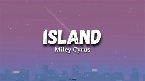 متن و ترجمه آهنگ Island از Miley Cyrus - ماگرتا