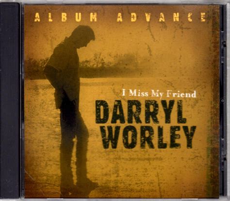 Darryl Worley - I Miss My Friend (2002, CD) | Discogs