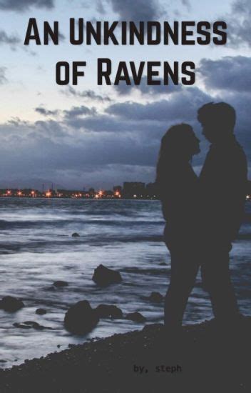 An Unkindness of Ravens - stephanie - Wattpad