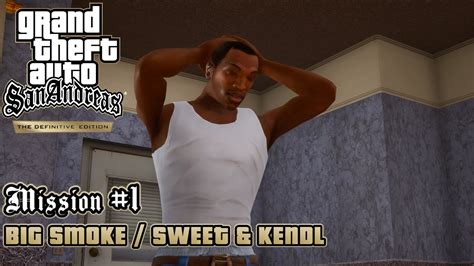 GTA San Andreas: Definitive Edition - Intro & Mission #1 - Big Smoke / Sweet & Kendl (PC) - YouTube