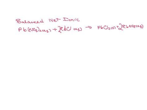 SOLVED: Write the balanced NET ionic equation for the reaction when Pb(NO₃)₂ and RbCl are mixed ...