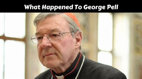 What Happened To George Pell