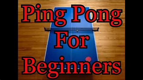 Ping Pong for Beginners (Fundamentals + Tips and Tricks) - YouTube