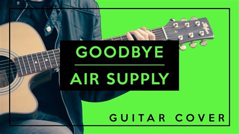 Goodbye - Air Supply (Guitar Cover) Easy Chords - YouTube