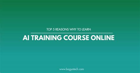 Top 5 reasons why to learn AI training course online | Bagyatech