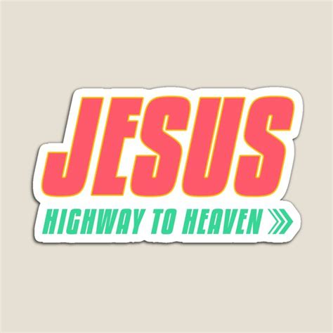 the jesus highway to heaven sticker is shown in red, yellow and green ...