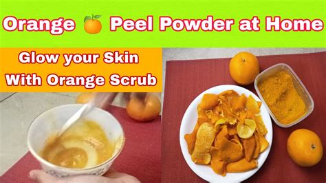 How to make Orange Peel Powder + Orange Scrub | Glowing Skin Remedy | Orange Peel Benefits - YouTube