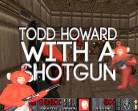 Todd Howard With A Shotgun mod for Doom II - ModDB