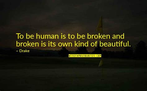 Broken But Beautiful Quotes: top 52 famous quotes about Broken But Beautiful