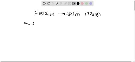 SOLVED: Thermal decomposition of KClO3(s) yields KCl(s) and O2(g). When 4.289 grams of KClO3 (0. ...