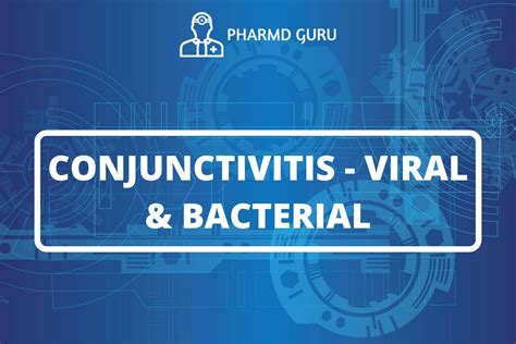 20. CONJUNCTIVITIS: VIRAL & BACTERIAL - PHARMD GURU