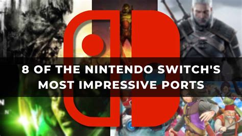 8 Of The Nintendo Switch's Most Impressive Ports - KeenGamer