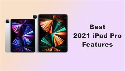 The Best 2021 iPad Pro Features That You Don't Know