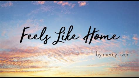 Feels Like Home - YouTube