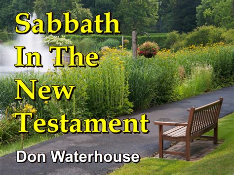 Sabbath In The New Testament – Don Waterhouse – Sermon | Herbert W ...