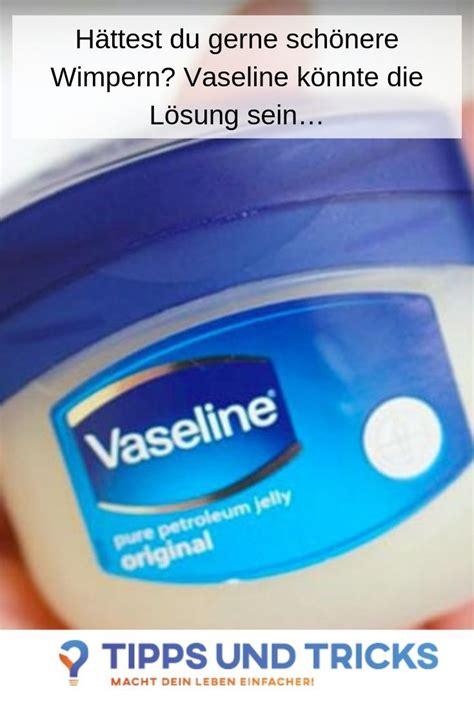 Hättest du gerne schönere Wimpern? Vaseline könnte die Lösung sein… | Vaseline, Vaseline wimpern ...