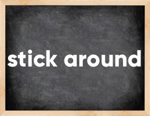 Stick around past tense and past participle in English. stick around verb forms, examples ...