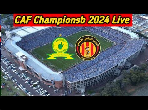 Mamelodi Sundowns PSL Vs Es Tunis Tunisia Ligue 1 Live Match - YouTube