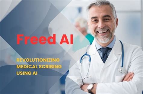 Leveraging the Power of AI: How Freed is Revolutionizing Medical Scribing