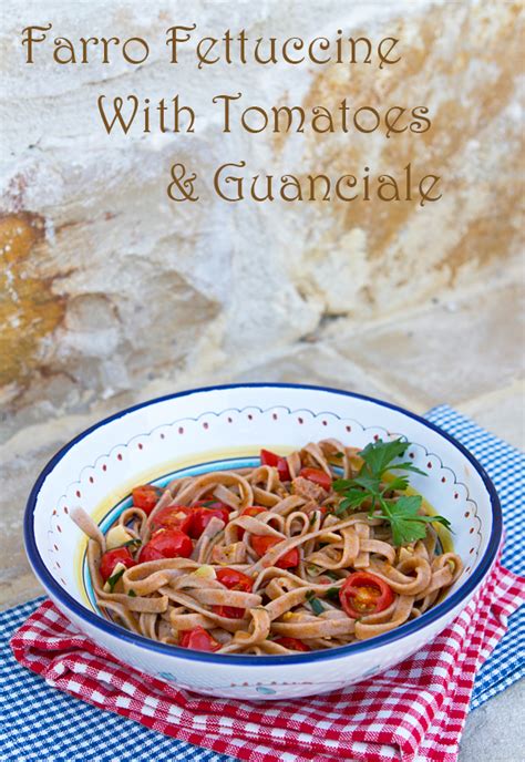 Farro Pasta With Guanciale & Cherry Tomatoes | Italian Food Forever