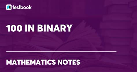 How to Convert 100 to Binary Number System?