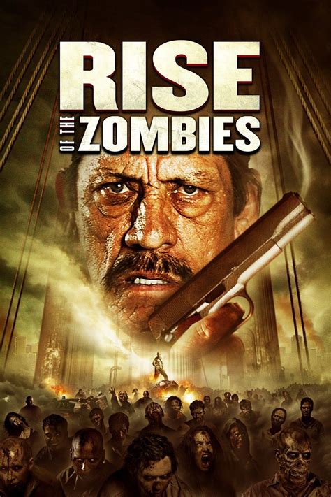 Rise of the Zombies (2012) - Rotten Tomatoes