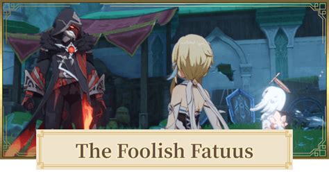 Genshin | The Foolish Fatuus Quest Guide - GameWith