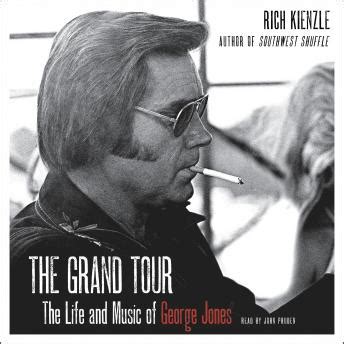 Listen Free to Grand Tour: The Life and Music of George Jones by Rich ...