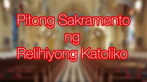 Pitong Sakramento ng Relihiyong Katoliko:ESP1 - YouTube